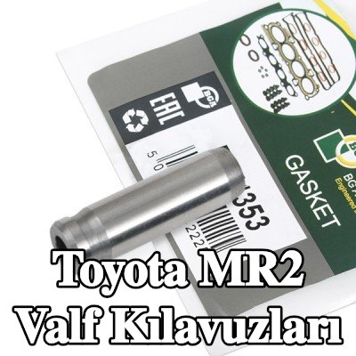 BGA Valf Kılavuzları — Toyota Mr2