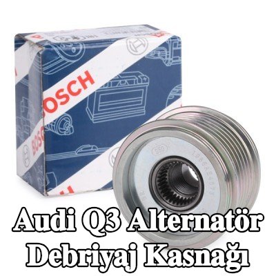 BOSCH Aksesuarlı alternatör debriyaj kasnağı — 2012 Audi Q3