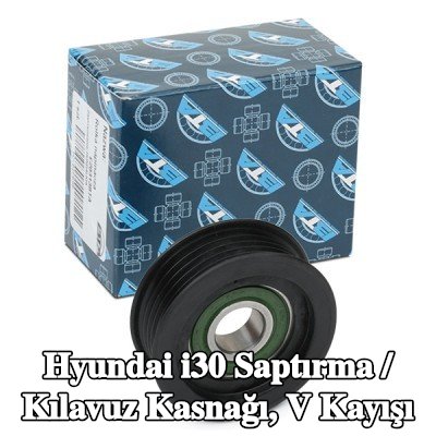 BTA Saptırma / Kılavuz Kasnağı, V kayışı — Hyundai i30