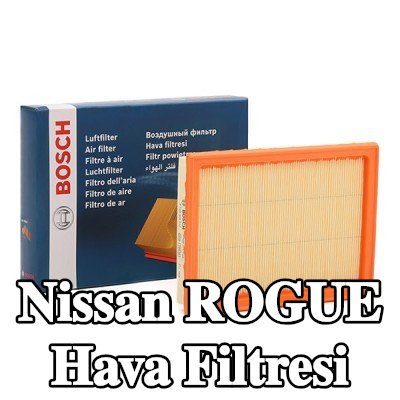 BOSCH Hava filtresi — 2012 Nissan Rogue