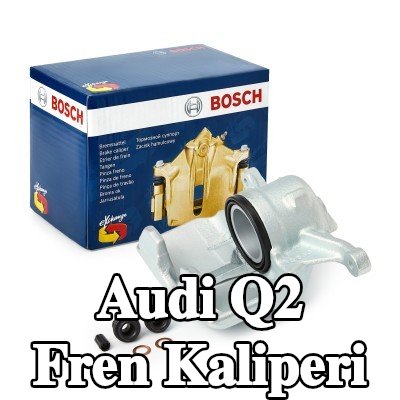 BOSCH Fren kaliperi — Audi Q2