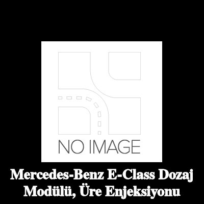 BOSCH Dozaj Modülü, üre enjeksiyonu — 2012 Mercedes-Benz E-Class