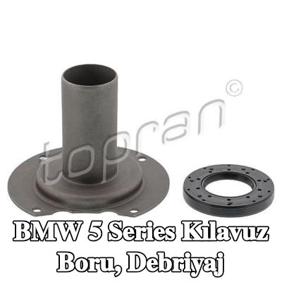 TOPRAN Kılavuz Tüp, mil contası ile birlikte debriyaj — BMW 5 Series
