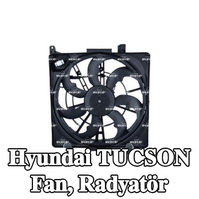 NRF Fan, radyatör fan kapağı dahil radyatör — 2022 Hyundai Tucson