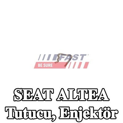 FAST Tutucu, enjektör — SEAT Altea