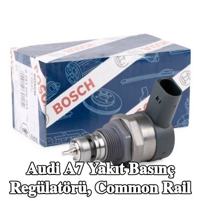 BOSCH Yakıt basınç regülatörü, common rail — 2012 Audi A7