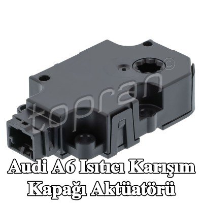 TOPRAN Isıtıcı hava karışım kapısı aktüatörü Hava kanalı, Kontrol Ünitesi/Yazılımı eğitilmeli/güncellenmelidir — Audi A6