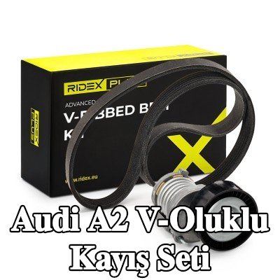 RIDEX PLUS V-Oluklu Kayış Seti — 2000 Audi A2