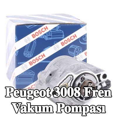 BOSCH Fren vakum pompası — 2012 Peugeot 3008