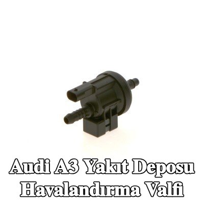 BOSCH Yakıt deposu havalandırma valfi — 2012 Audi A3