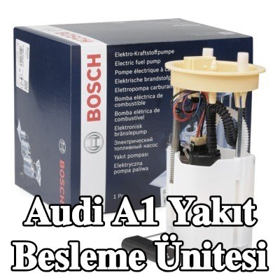 BOSCH Elektrikli yakıt besleme ünitesi — 2012 Audi A1
