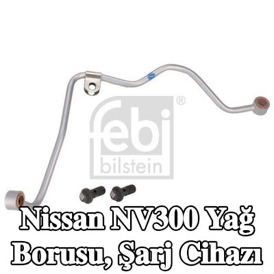 FEBI BILSTEIN Yağ Borusu, şarj cihazı — Nissan Nv300