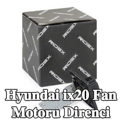 RIDEX Fan motoru direnci — 2010 Hyundai ix20