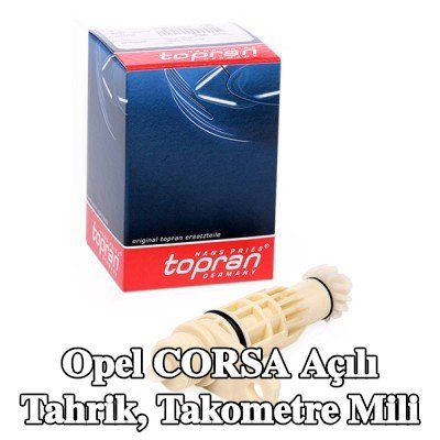 TOPRAN Açılı tahrik, takometre mili — Opel Corsa