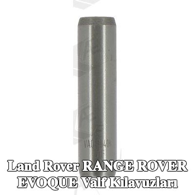 AE Valf Kılavuzları — Land Rover Range Rover Evoque