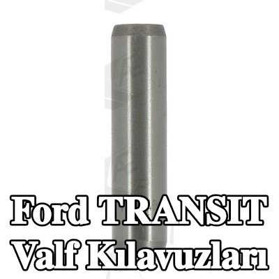 AE Valf Kılavuzları — 2012 Ford Transit