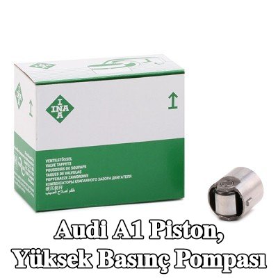 INA Piston, yüksek basınç pompası — 2010 Audi A1