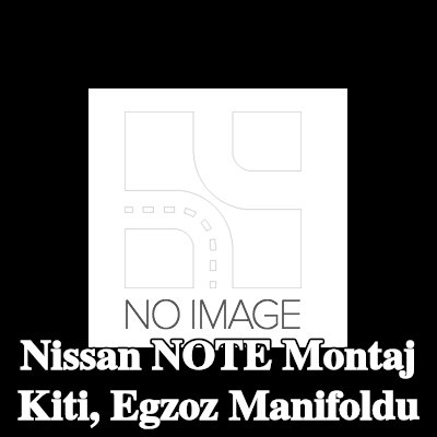 LRT Montaj Kiti, egzoz manifoldu — Nissan Note