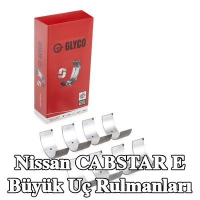 GLYCO Büyük Uç Yatakları Çelik tabanlı alüminyum alaşımı — Nissan Cabstar E