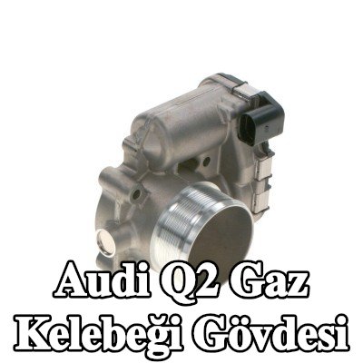 BOSCH Gaz kelebeği gövdesi — Audi Q2