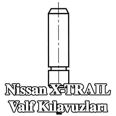IPSA Valf Kılavuzları — 2002 Nissan X-trail