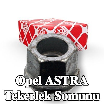 FEBI BILSTEIN Tekerlek Somunu 19 — Opel Astra
