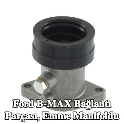 RMS Bağlantı parçası, emme manifoldu — Ford B-max
