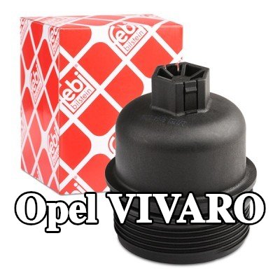 FEBI BILSTEIN غطاء مبيت فلتر الزيت مع حلقة مانعة للتسرب — 2012 Opel Vivaro