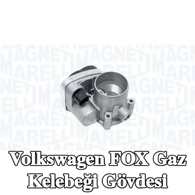 MAGNETI MARELLI Gaz kelebeği gövdesi — Volkswagen Fox