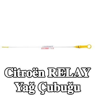 FAST Yağ Çubuğu — Citroën Relay