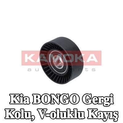 KAMOKA Gergi Kolu, V-oluklu kayış — Kia Bongo