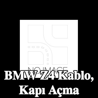 BMW Kablo, bagaj kapağı açma kolu — BMW Z4