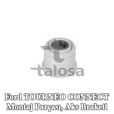 TALOSA Montaj, ön aks braketi — Ford Tourneo Connect