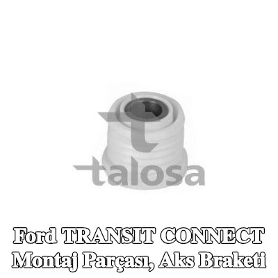 TALOSA Montaj, ön aks braketi — Ford Transit Connect