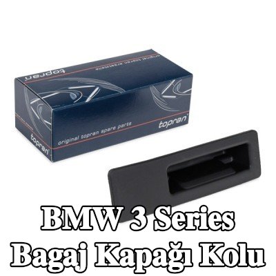 TOPRAN Bagaj kapağı kolu — BMW 3 Series