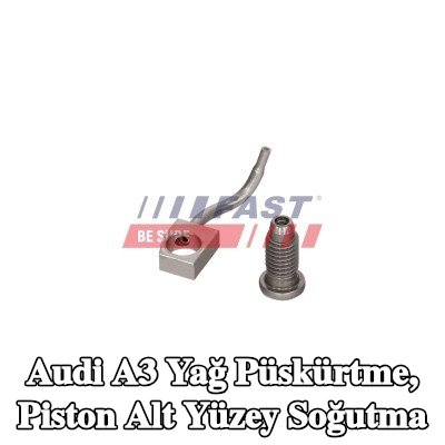 FAST Yağ püskürtme, piston alt yüzey soğutma — Audi A3