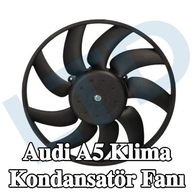LTD Klima kondansatör fanı — Audi A5