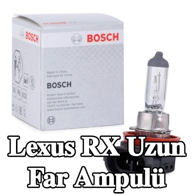 BOSCH Uzun far ampulü H11, 55W, 12V — Lexus Rx