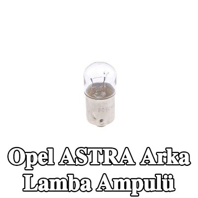 BOSCH Arka lamba ampulü — 2002 Opel Astra
