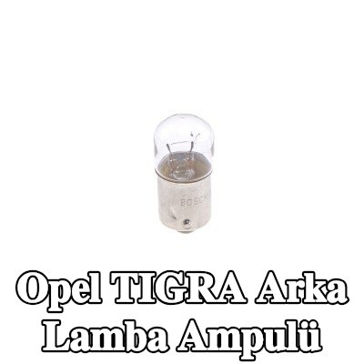 BOSCH Arka lamba ampulü — Opel Tigra