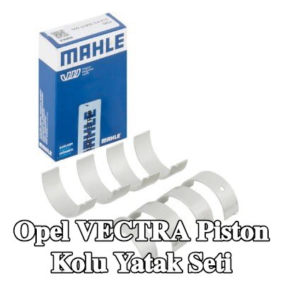 MAHLE Piston Kolu Yatak Seti — 2004 Opel Vectra