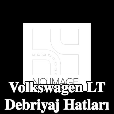 VALEO Debriyaj hatları — Volkswagen Lt