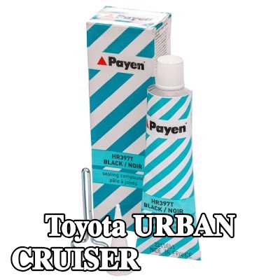 PAYEN مادة مانعة للتسرب — Toyota Urban Cruiser