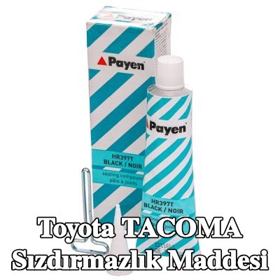 PAYEN Sızdırmazlık Maddesi — Toyota Tacoma