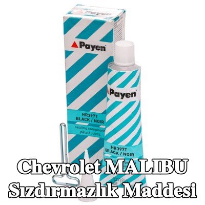 PAYEN Sızdırmazlık Maddesi — Chevrolet Malibu