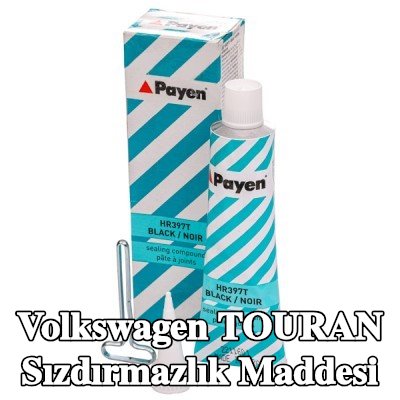 PAYEN Sızdırmazlık Maddesi — Volkswagen Touran