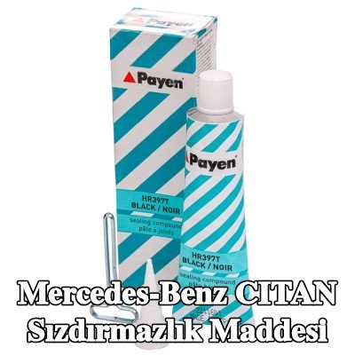 PAYEN Sızdırmazlık Maddesi — Mercedes-Benz Citan