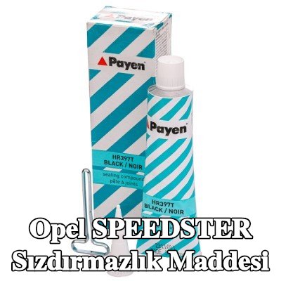 PAYEN Sızdırmazlık Maddesi — Opel Speedster