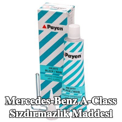 PAYEN Sızdırmazlık Maddesi — Mercedes-Benz A-Class