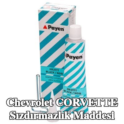 PAYEN Sızdırmazlık Maddesi — Chevrolet Corvette